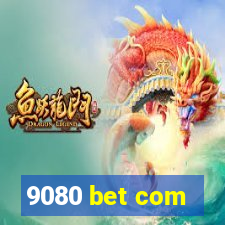 9080 bet com