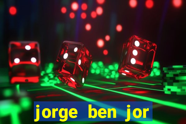 jorge ben jor fortuna estimada