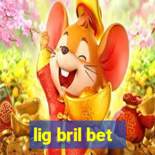 lig bril bet