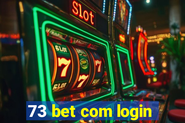 73 bet com login