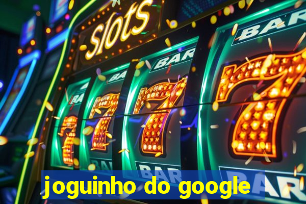 joguinho do google