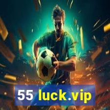 55 luck.vip