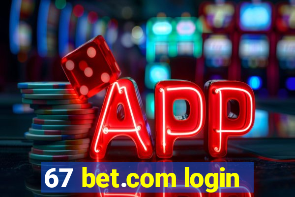 67 bet.com login