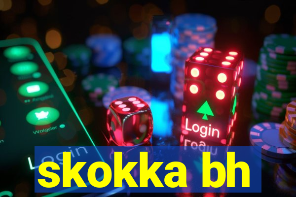 skokka bh