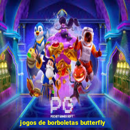 jogos de borboletas butterfly