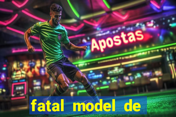 fatal model de barra mansa