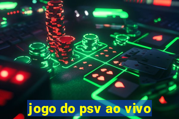 jogo do psv ao vivo