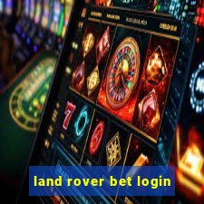 land rover bet login