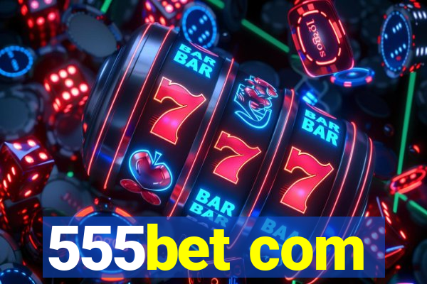 555bet com