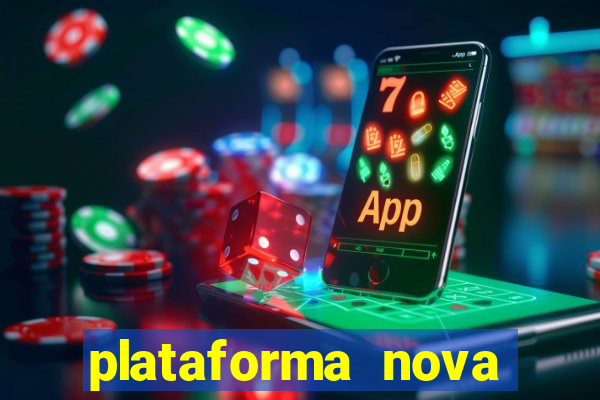 plataforma nova pagando muito