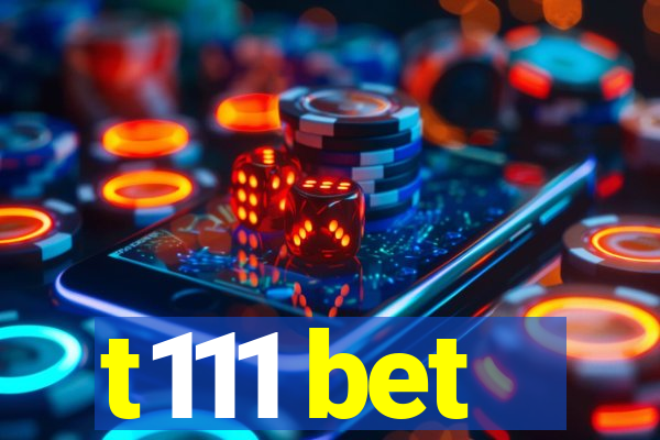 t111 bet