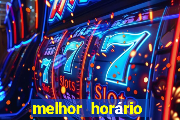 melhor horário para jogar pixbet