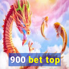 900 bet top