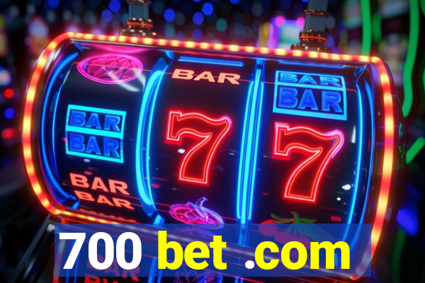 700 bet .com