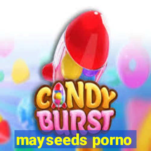 mayseeds porno