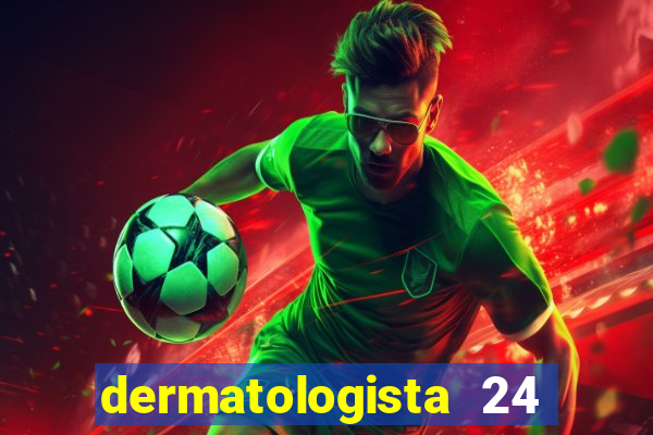 dermatologista 24 horas sp