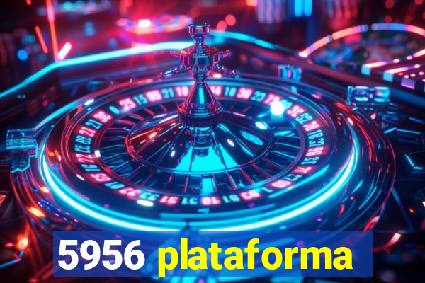 5956 plataforma