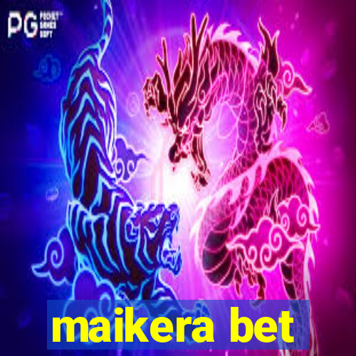 maikera bet