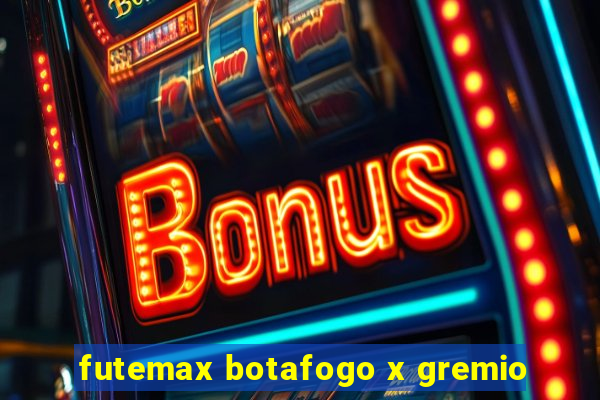 futemax botafogo x gremio