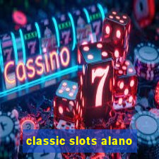 classic slots alano