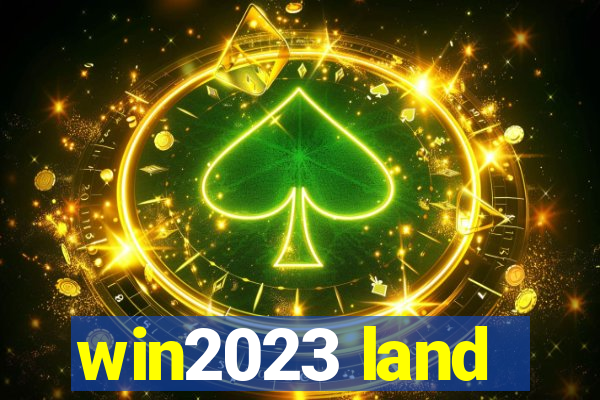 win2023 land