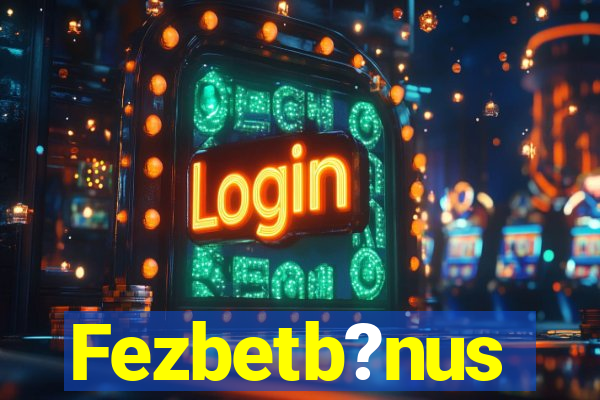 Fezbetb?nus