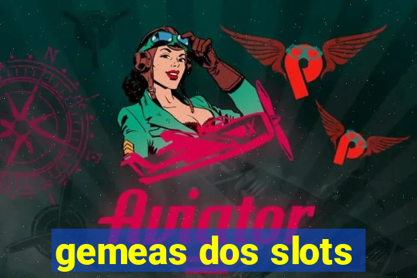 gemeas dos slots