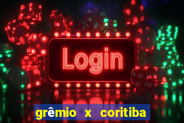 grêmio x coritiba ao vivo hd