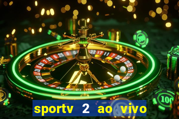 sportv 2 ao vivo mega canais