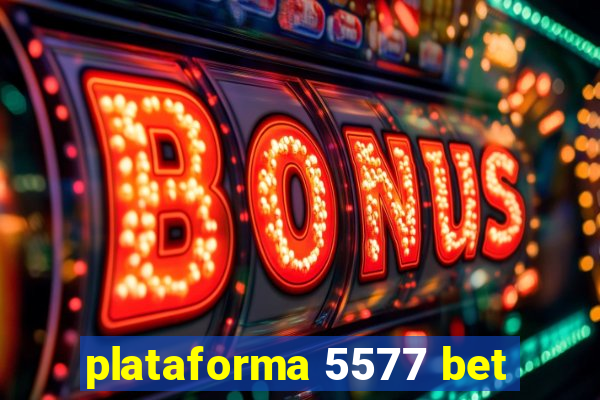 plataforma 5577 bet