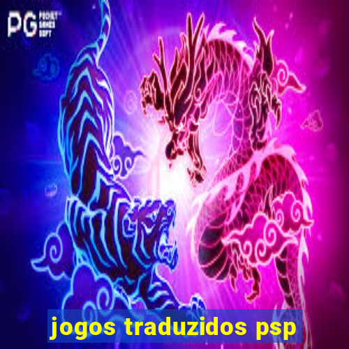 jogos traduzidos psp