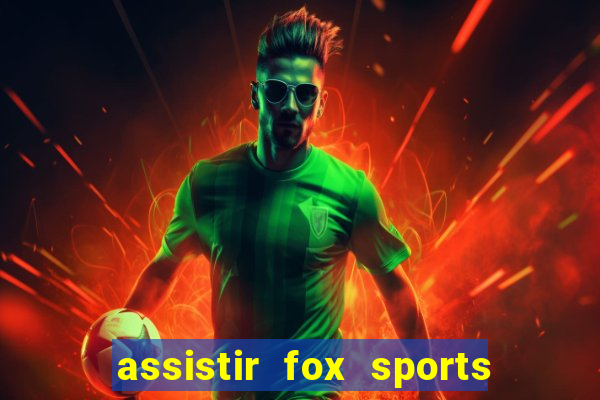 assistir fox sports 2 ao vivo