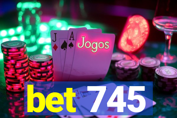 bet 745