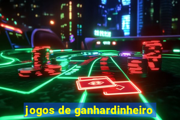 jogos de ganhardinheiro