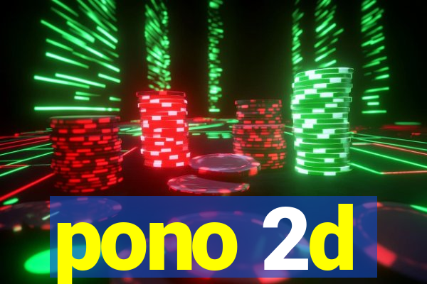 pono 2d