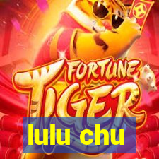 lulu chu