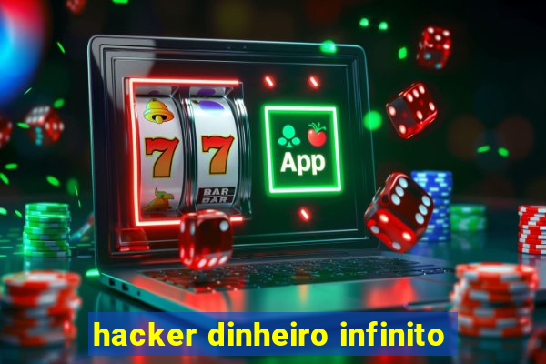 hacker dinheiro infinito