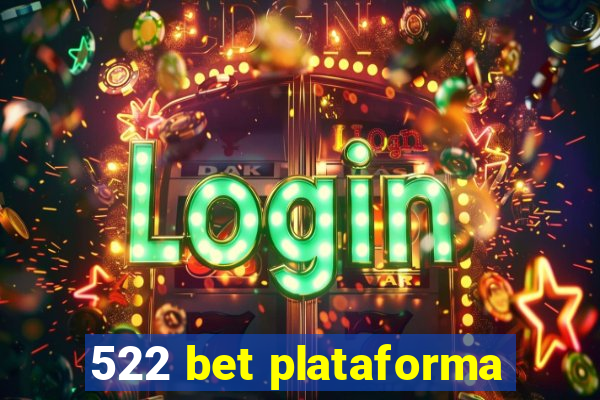 522 bet plataforma