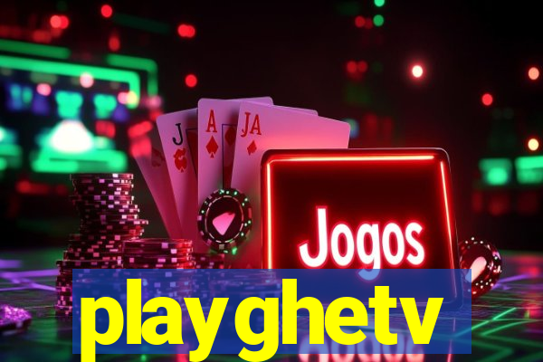 playghetv