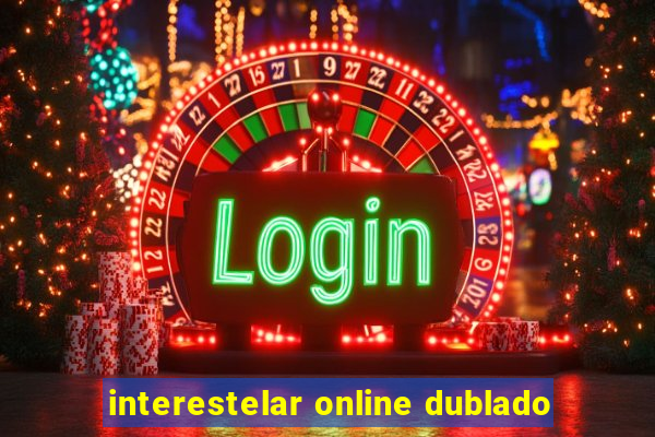 interestelar online dublado