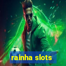 rainha slots