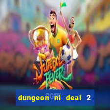 dungeon ni deai 2 temporada dublado