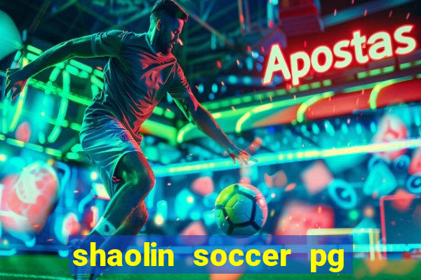 shaolin soccer pg soft demo