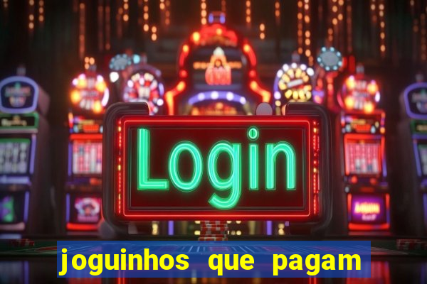 joguinhos que pagam para jogar