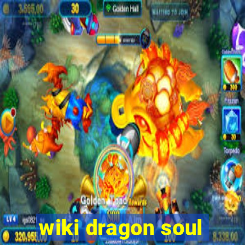 wiki dragon soul