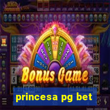 princesa pg bet