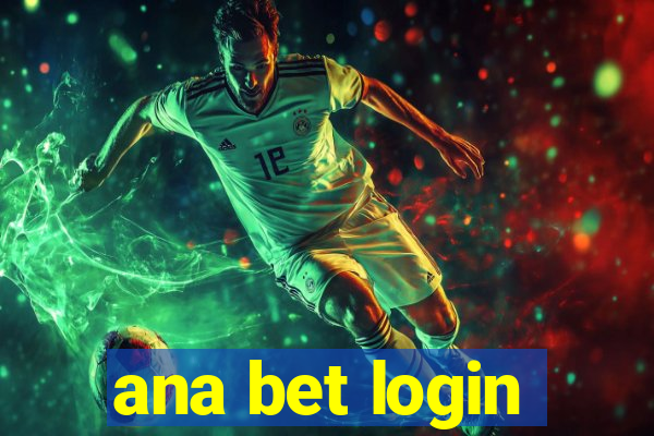 ana bet login