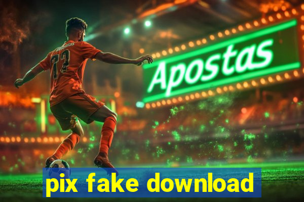 pix fake download