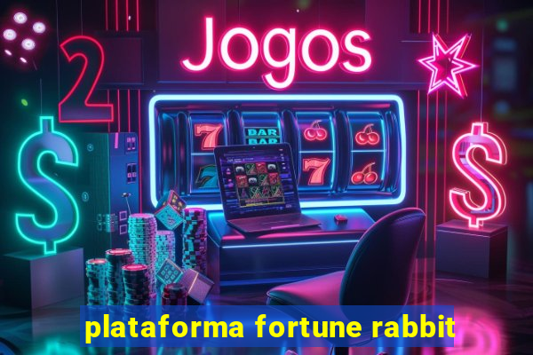 plataforma fortune rabbit