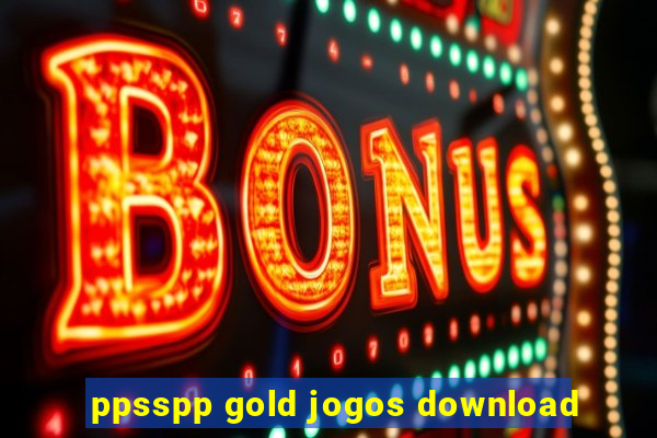 ppsspp gold jogos download